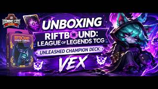 Unboxing Riftbound: League of Legends TCG - Unleashed Champion Deck: Vex