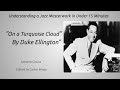 Understanding a Jazz Masterwork in Under 15 Minutes | Duke Ellington's "On a Turquoise Cloud"