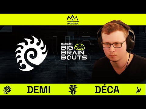 StarCraft 2: Demi VS Déca | BASILISK Big Brain Bouts #34 feat. ZombieGrub