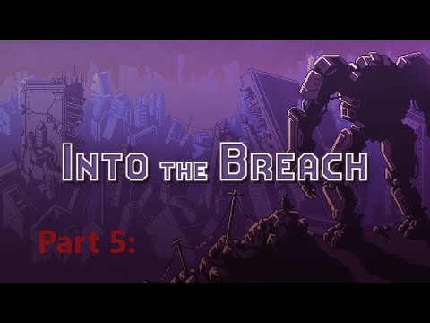 Let's Play "Into the Breach" Part 5