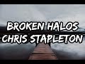 Chris Stapleton - Broken Halos (Lyrics)
