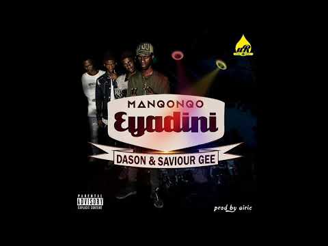 Manqonqo - Eyadini (ft Dason & Saviour Gee)