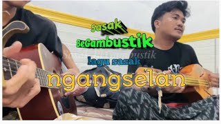 Download lagu Lagu sasak yang lagi viral NG4NGSELAN(ndak sili pete sak lain)versi SasakBegambustik #sasak #lombok mp3
