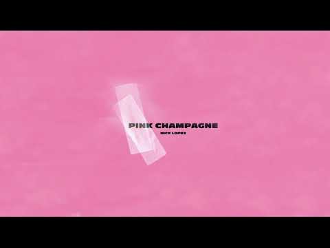 Pink Champagne - Nick Lopez
