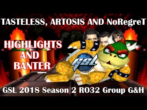 Tasteless, Artosis and NoRegreT - GSL 2018 Season 2 Code S RO32 Group G&H - Highlights and Banter