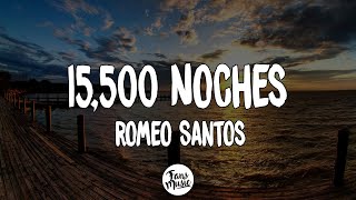 Romeo Santos - 15,500 Noches (Letra/Lyrics)