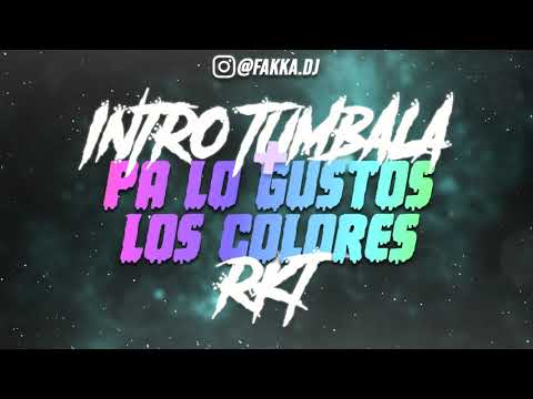 INTRO TUMBALA + PA LOS GUSTOS LOS COLORES ✘ FAKKA DJ ✘ RKT 2020