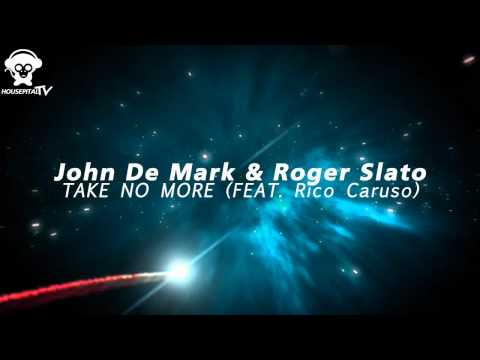 John De Mark & Roger Slato feat. Rico Caruso - Take No More (Club Mix)