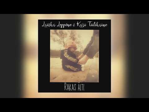 Laiska Leppone & Kari Tiilikaine - Rakas äiti [Audio]