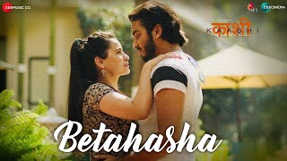 Betahasha | Kaashi | Sonu Nigam &amp; Palak Mucchal | Priyanka Singh &amp; Mehul Surana