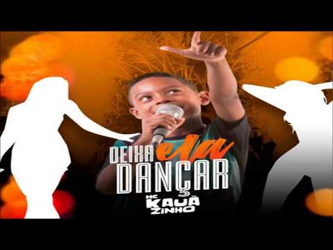 MC Kauãzinho - Deixa Ela Dançar - 2019
