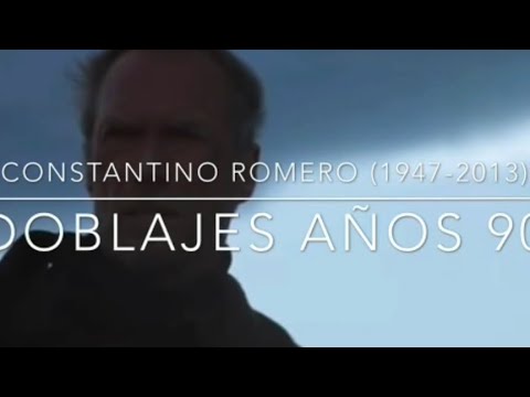 CONSTANTINO ROMERO (1947-2013):  DOBLAJES AÑOS 90 y 2000