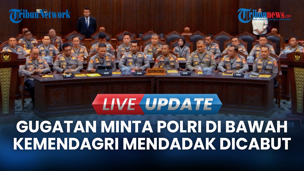LIVE UPDATE | Ketua MK Marah Pemohon Cabut Gugatan UU Polri, Padahal Polisi Sudah Hadir Full Team