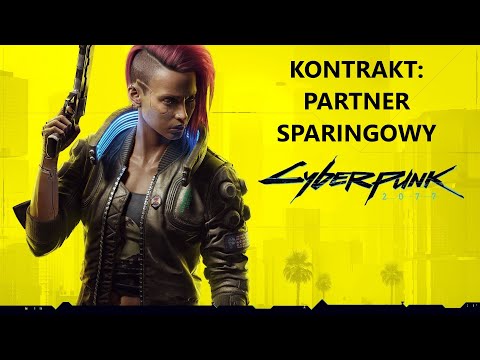 Zagrajmy w Cyberpunk 2077 PL (100%) (Very Hard) odc. 94 - Kontrakt: Partner sparingowy