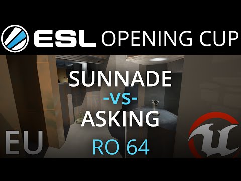ESL UT4 OpeningCup EU - RO64 - Sunnade v Asking - 2 of 2 - ASDF
