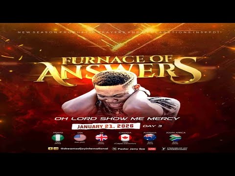 OH LORD SHOW ME MERCY//FURNACE OF ANSWERS - DAY 3 || NSPPD || 21ST JANUARY 2026