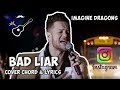 Imagine Dragons - Bad Liar (Guitar Cover + Chords & Lyrics by Igray kak Benedict)