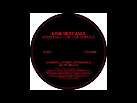 Basement Jaxx - Good Luck ft. Lisa Kekaula (Butch Remix)