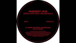 Basement Jaxx - Good Luck ft. Lisa Kekaula (Butch Remix)