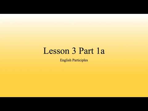YTU Greek 2 - Lesson 3 Part 1a: English Participles