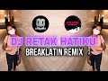 DJ RETAK HATIKU | BREAKLATIN REMIX ( DJ AzmiYaw Ft Kecik Imba )