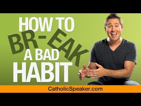How To Stop Bad Habits (Catholic Speaker Ken Yasinski)