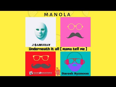 MANOLA vs J$AMURA¥ & DARESH SYZMOON - Underneath It All (MamaTell Me) (HIT MANIA ESTATE 2019)
