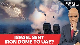 Israel Sent Iron Dome and Troops to UAE to Fight off Iranian Attacks: Report | Firstpost America