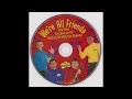 The Wiggles We Re All Friends 2007 Full Audio CD