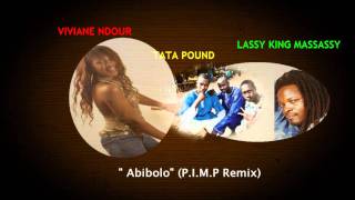 Viviane Chidid feat. Tata Pound & Lassy King Massassy - Abibolo (P.I.M.P Remix)
