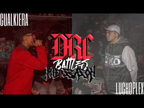 CUALKIERA vs LUCHOPLEX: 4tos - DRC Battles Mid Season
