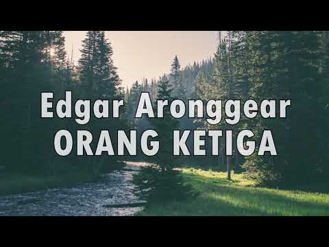 Edgar Aronggear - ORANG KETIGA (Lagu Daerah Papua)