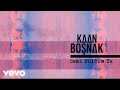 Kaan Boşnak - Seni Buldum Ya Kaan Boşnak - Seni Buldum Ya