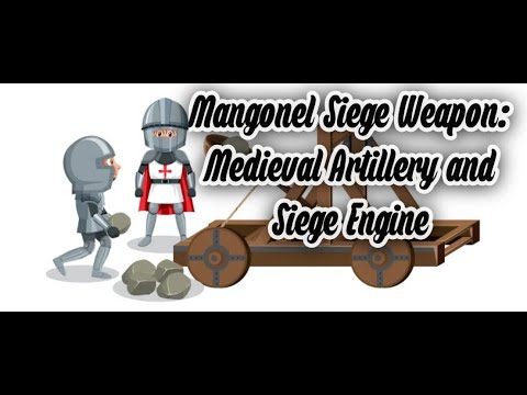 Mangonel Siege Weapon: Medieval Artillery and Siege Engine