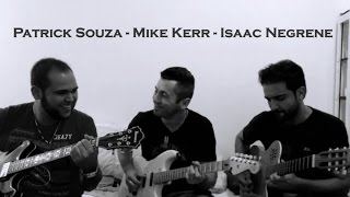 Patrick Souza - Mike Kerr - Isaac Negrene