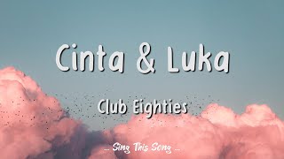 Download lagu Club Eighties Cinta & Luka (Lirik) mp3 Download lagu Club Eighties Cinta & Luka (Lirik) mp3