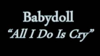babydoll all i do is cry