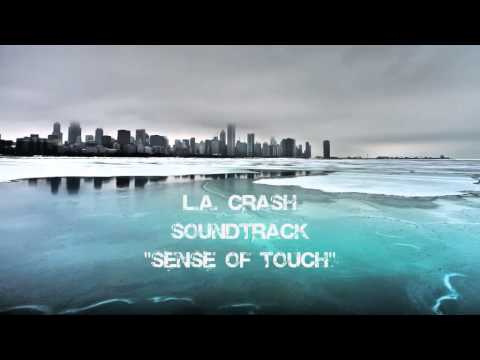 L.A. Crash Soundtrack - Sense Of Touch