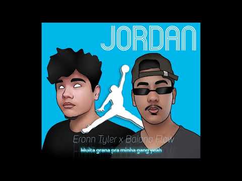 Eronn Tyler - JORDAN ft. Baiano Flow [Prod. TeteuBeatz]