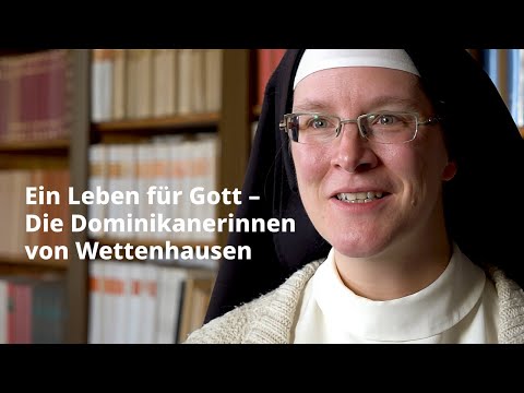 Ein Leben für Gott - Die Dominikanerinnen aus dem Kloster Wettenhausen