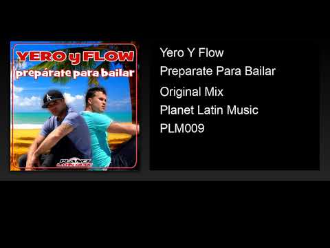 Yero Y Flow - Preparate Para Bailar (Original Mix)