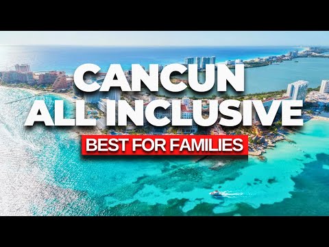We Tested The Top 5 FAMILY All-Inclusive Resorts in CANCUN, Mexico