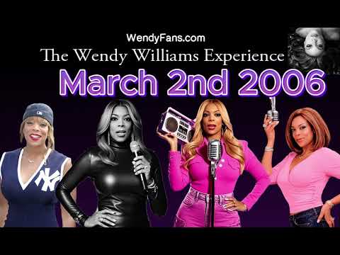 March 2nd 2006 of The Wendy Williams Experience Radio Show
