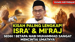 Download lagu Kisah Isra Mi'raj Nabi Muhammad dan Peristiwa Aneh Yang dialami Rasulullah - Ustadz Adi Hidayat mp3