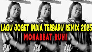Download lagu Lagu Joget India Terbaru Remix 2025 | Mohabbat Ruhi mp3