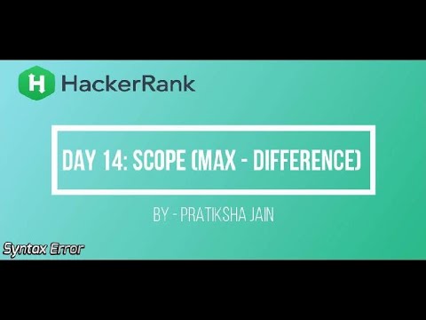 Hackerrank Day 14 Scope Solution 30 Days Of Code Challenge Python Code Max Difference