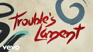 Tori Amos - Trouble&#39;s Lament - Lyric Video