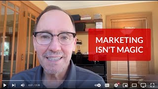 Marketing Isn't Magic