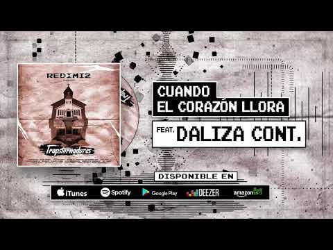 Redimi2 - Cuando El Corazón Llora (Audio) ft Daliza Cont.