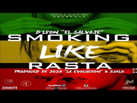 D'Lyon "El Salvaje" - Smoking Like Rasta (Prod. By Jozh La Evolucion & Zoilo)
